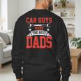 Car Guys Make The Best Dads Garage Mechanic Dad Men's Sweatshirt Back Print
