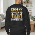 Cheer Dad Cheerleader I Thought She Said Beer Competition Men's Sweatshirt Back Print