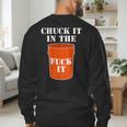 Chuck It In The Fuck It Bucket Meme Sarcastic Garage Dad Men's Sweatshirt Back Print