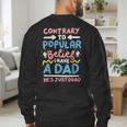 Contrary To Popular Belief I Have A Dad He's Just Dead Men's Sweatshirt Back Print Contrary To Popular Belief I Have A Dad He's Just Dead Men's Sweatshirt Back Print