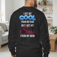 I Get My Cool From My Dad But I Get My Sass From My Mom Men's Sweatshirt Back Print