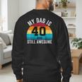 My Dad Is 40 And Still Awesome 40th Retro Birthday Dad Daddy Men's Sweatshirt Back Print