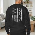 Dad American Flag Dad Patriotic Father's Day Men's Sweatshirt Back Print Dad American Flag Dad Patriotic Father's Day Men's Sweatshirt Back Print
