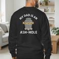 My Dad Is An Ash-Hole Memorial Shirt Father’s Day Men's Sweatshirt Back Print