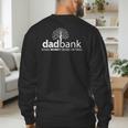 Dad Bank Where The Money Grows On Trees New Dad Tees Men's Sweatshirt Back Print
