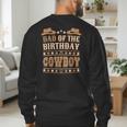 Dad Of The Birthday Cowboy Cute Western Bday Boy Birthday Men's Sweatshirt Back Print