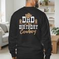 Dad Of The Birthday Cowboy Themed Birthday Boy Rodeo Cowboy Men's Sweatshirt Back Print