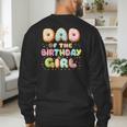 Dad Of The Birthday Girl Sweet Donut Birthday Family Men's Sweatshirt Back Print