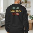 In My Dad BOD Era Dad BOD Retro Vintage Father's Day Men's Sweatshirt Back Print
