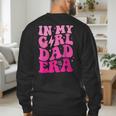 In My Dad Era Girl Groovy Retro Papa Fathers Day Men's Sweatshirt Back Print