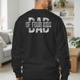 Dad Of Four Kids Daddy Of 4 Kids Father's Day Men's Sweatshirt Back Print