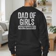 Dad Of Girls Outnumbered Shirt Men Daddy Fathers Day Men's Sweatshirt Back Print