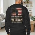 Im A Dad Grandpa And A Veteran Nothing Scares Me Veteran Men's Sweatshirt Back Print