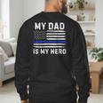 My Dad Is My Hero Police Officer Blue Line American Flag Men's Sweatshirt Back Print