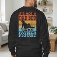 Dad Its Not A Dad BOD Its A Father Figure Graphic Men's Sweatshirt Back Print