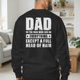 Dad The Man Who Has Everything But Hair Father's Day Men's Sweatshirt Back Print