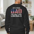 Dad Man Saying Proud Dad That Didn't Raise Liberals Men's Sweatshirt Back Print Dad Man Saying Proud Dad That Didn't Raise Liberals Men's Sweatshirt Back Print