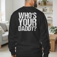 Who Is Your Dad Men's Sweatshirt Back Print