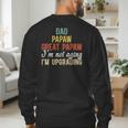 Dad Papaw Great Papaw I'm Upgrading Great Papaw Men's Sweatshirt Back Print