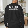 Dad Shirt Dad Of 2 Girls Outnumbered For Men Awesome Men's Sweatshirt Back Print
