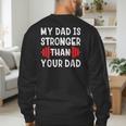 My Dad Is Stronger Than Your Dad T-Shirt Men's Sweatshirt Back Print