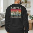 Dad Tax Making Sure It's Not Poison Men Father’s Day Men's Sweatshirt Back Print