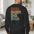 Dada Daddy Dad Bruh Retro Vintage Fathers Day Vintage Men's Sweatshirt Back Print