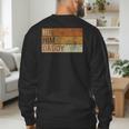 Daddy Lover Valentine Quote He Him Daddy Men's Sweatshirt Back Print