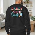 Daddy Of The Scoop Ice Cream Gender Reveal Baby Shower Men's Sweatshirt Back Print