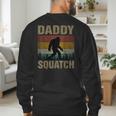 Daddy Squatch Bigfoot Dad Sasquatch Yeti Family Matching Men's Sweatshirt Back Print