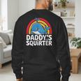 Daddy's Lil Squirter Cute Embarrassing Woman Men's Sweatshirt Back Print