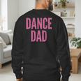 Dance Dad Pink Matching Parents Men's Sweatshirt Back Print