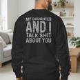 My Daughter And I Talk Shit About You Matching Dad Men's Sweatshirt Back Print