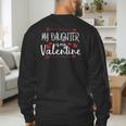 My Daughter Is My Valentine Mommy Daddy Valentines Day Men's Sweatshirt Back Print
