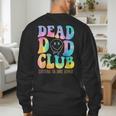 Dead Dad Club Surviving On Dark Humor Hippie Men's Sweatshirt Back Print Dead Dad Club Surviving On Dark Humor Hippie Men's Sweatshirt Back Print