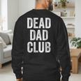 Dead Dad Club Vintage Saying Men's Sweatshirt Back Print