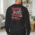 If Diesel Ain't Burnin Then I Ain't Earnin Truck Driver Dad Men's Sweatshirt Back Print