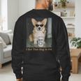 I Got That Dog In Me Corgi Dog Meme For Corgi Mom Dad Men's Sweatshirt Back Print I Got That Dog In Me Corgi Dog Meme For Corgi Mom Dad Men's Sweatshirt Back Print