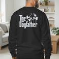 The Dogfather Dog Dad Dog Lover Men's Sweatshirt Back Print
