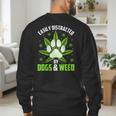 Dogs And Weed Dad Mom Dog Lover Cannabis Marijuana For Men Women Men's Sweatshirt Back Print