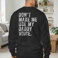 Don't Make Me Use My Daddy Voice Dad Vintage Retro Men's Sweatshirt Back Print Don't Make Me Use My Daddy Voice Dad Vintage Retro Men's Sweatshirt Back Print