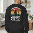 I Never Dreamed I'd Grow Up To Be a Super Sexy Cat Dad Men's Sweatshirt Back Print