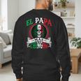 El Papa Mas Chingon Mexican Dad Husband Regalo Flag Men's Sweatshirt Back Print