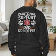 Emotional Support Dad Do Not Pet Caring Father's Day Men's Sweatshirt Back Print Emotional Support Dad Do Not Pet Caring Father's Day Men's Sweatshirt Back Print