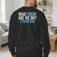 What Event Are We On Swim Dad Swimmer Father Swimming Men's Sweatshirt Back Print What Event Are We On Swim Dad Swimmer Father Swimming Men's Sweatshirt Back Print