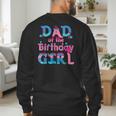Family Party Decorations Dad Of The Birthday Girl T-Shirt Men's Sweatshirt Back Print Family Party Decorations Dad Of The Birthday Girl T-Shirt Men's Sweatshirt Back Print