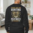 Father And Son Hunting Partners Dad And Son Hunting Buddies Men's Sweatshirt Back Print