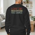 Father's Day Dad Dance Quote I Can't My Daughter Has Dance Men's Sweatshirt Back Print