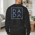 Father's Day For New Dad Dada Him Papa Tie Dye Dada Small Men's Sweatshirt Back Print