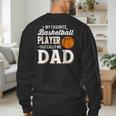 My Favorite Basketball Player Calls Me Dad Men's Sweatshirt Back Print My Favorite Basketball Player Calls Me Dad Men's Sweatshirt Back Print